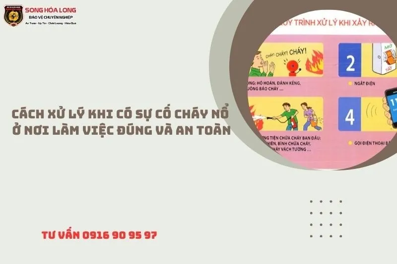 Các bước ứng phó và cách xử lý khi có sự cố cháy nổ ở nơi làm việc, từ báo động đến sơ tán và dập tắt
