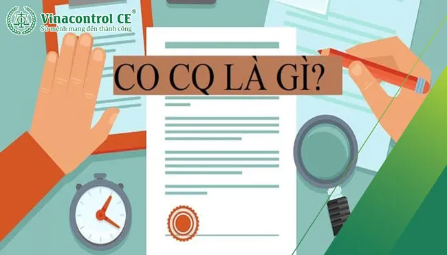 Chứng chỉ CO và CQ - Yêu cầu thiết yếu trong giao dịch thương mại quốc tế